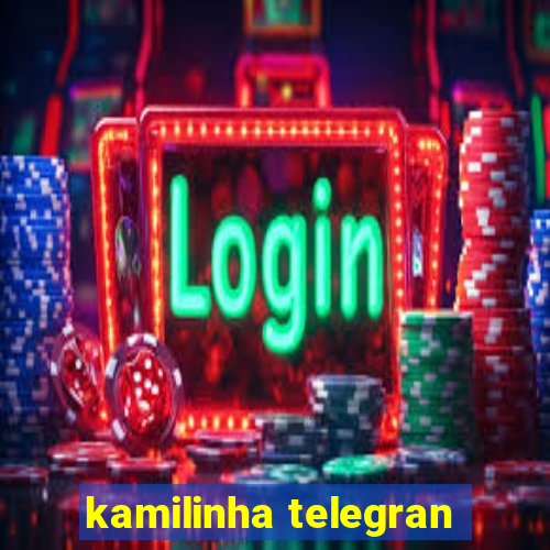 kamilinha telegran